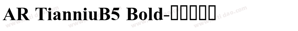 AR TianniuB5 Bold字体转换